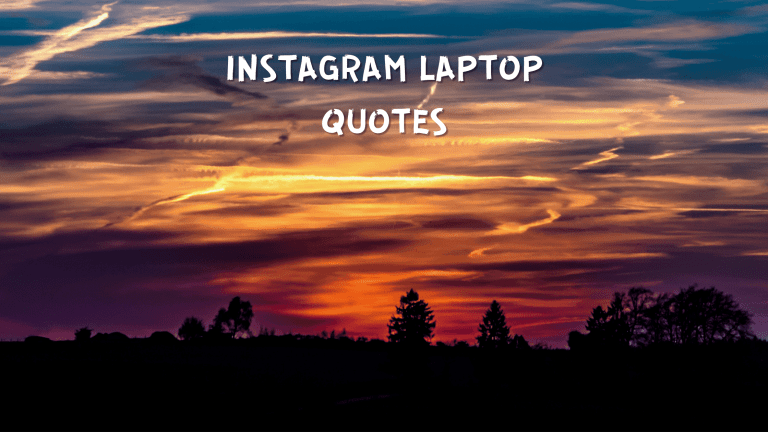 222+ Captions and Quotes to Ignite Your Laptop Love on Instagram