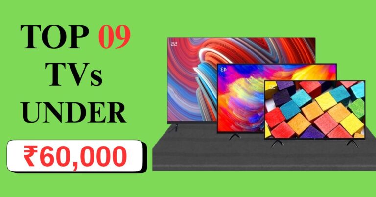Top 09 Smart TVs Under ₹60,000 in India (2025) – Best 4K, QLED, Dolby Vision Picks