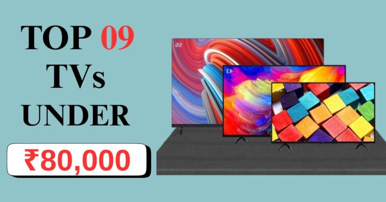 Smart TVs Under ₹80K Worth Every Rupee (2025)