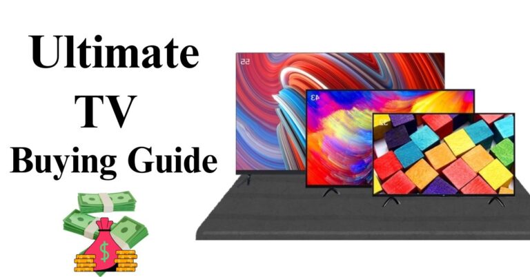 The Ultimate TV Buying Guide: How to Choose the Perfect TV for Your Home